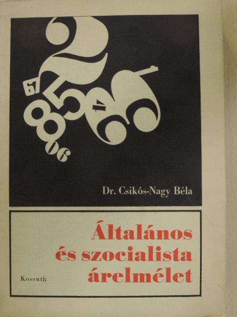 Dr. Csikós-Nagy Béla - Általános és szocialista árelmélet [antikvár]