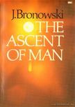 Bronowski, Jacob - The ascent of man [antikvár]