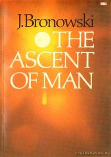 Bronowski, Jacob - The ascent of man [antikvár]