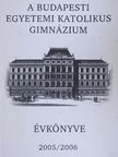 Ady Endre - A Budapesti Egyetemi Katolikus Gimnázium évkönyve 2005/2006 [antikvár]
