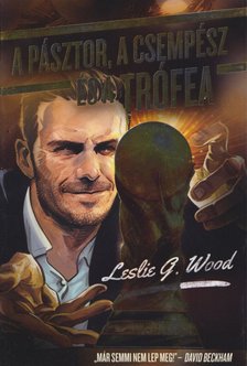WOOD, LESLIE G. - A pásztor, a csempész és a Trófea [antikvár]