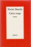 Michel Bataille - Coeur rouge [antikvár]