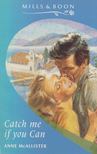 Anne McAllister - Catch me if you Can [antikvár]