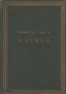 FRANCIS CARCO - A hurok [antikvár]