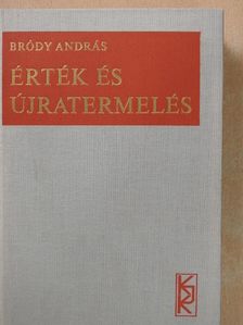 Bródy András - Érték és újratermelés [antikvár]