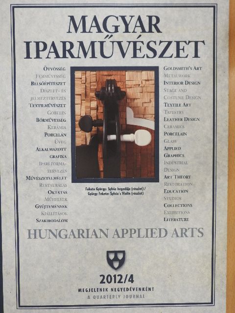 Bendzsel Miklós - Magyar Iparművészet 2012/4 [antikvár]