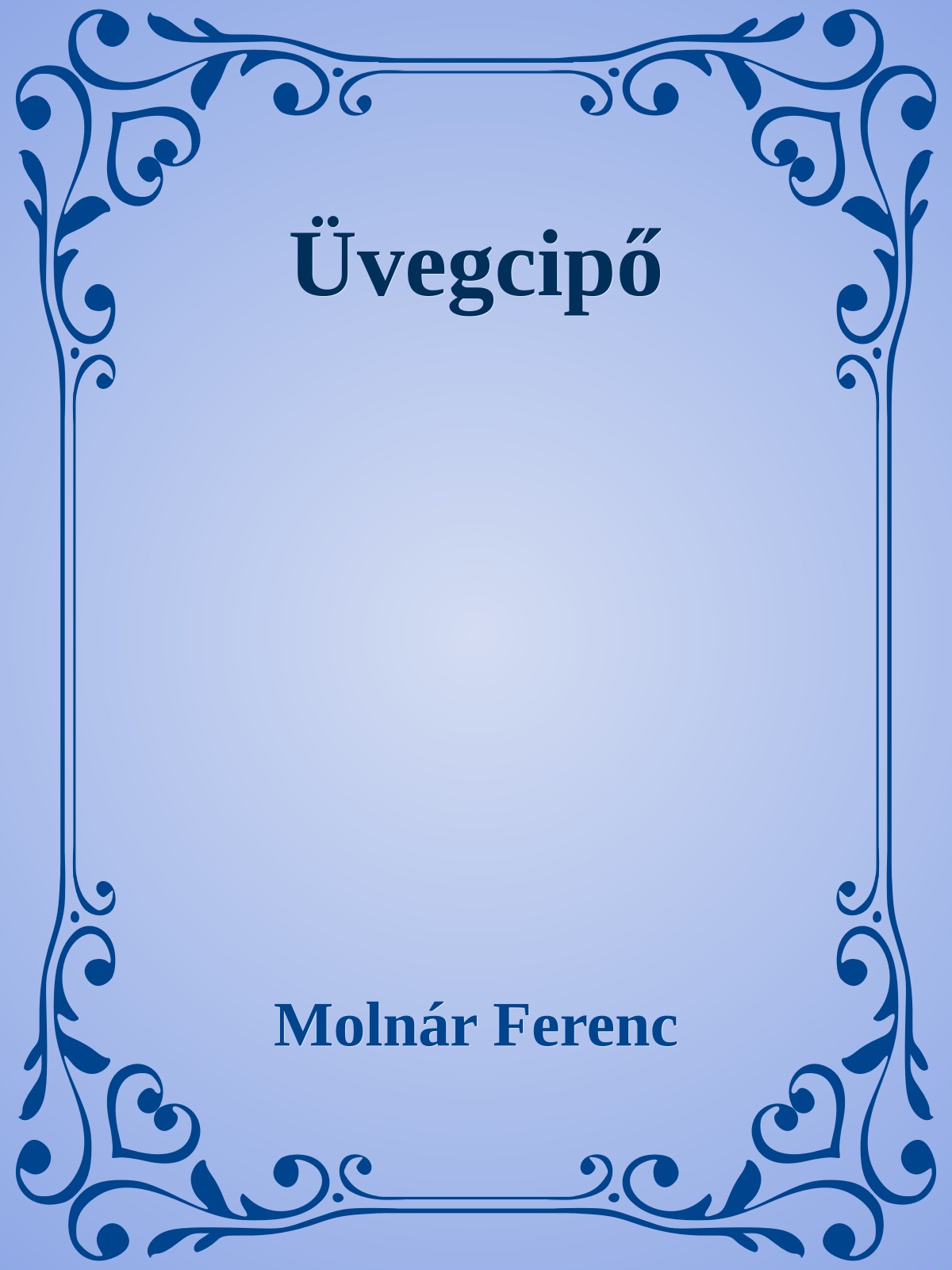 MOLNÁR FERENC - Üvegcipő [eKönyv: epub, mobi]