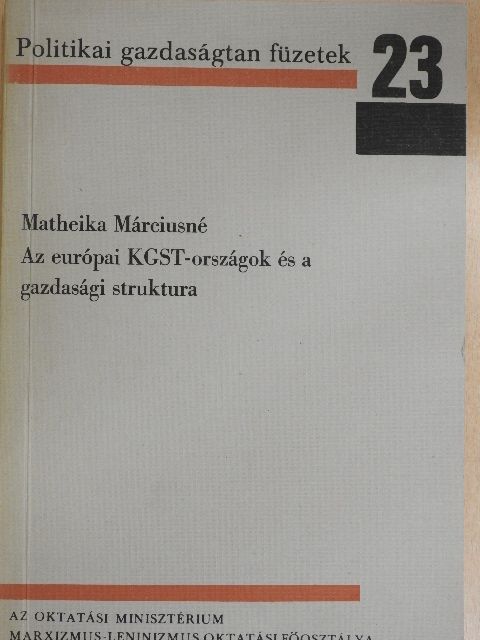 Matheika Márciusné - Az európai KGST-országok és a gazdasági struktura [antikvár]