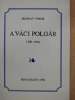Rusvay Tibor - A váci polgár (dedikált példány) [antikvár]