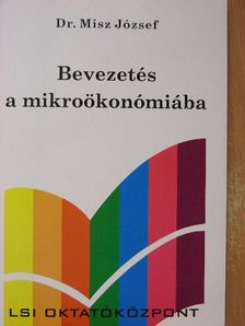 Dr. Misz József - Bevezetés a mikroökonómiába [antikvár]