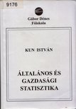 Kun István - Általános és gazdasági statisztika [antikvár]