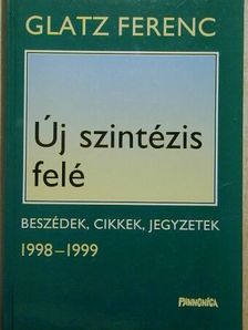 Glatz Ferenc - Új szintézis felé [antikvár]