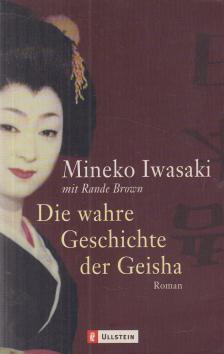 Mineko Iwasaki, Rande Brown - Die wahre Geschichte der Geisha [antikvár]