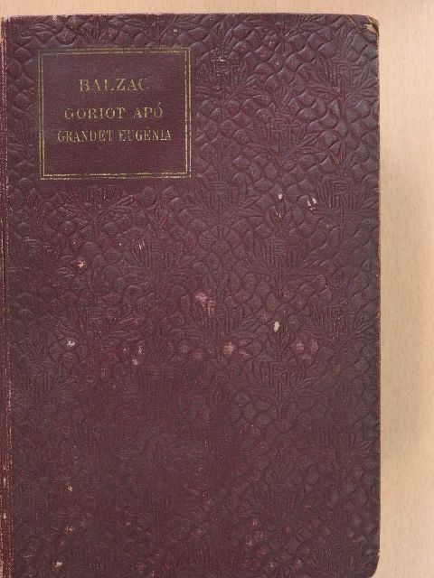 Honoré de Balzac - Goriot apó/Grandet Eugénia [antikvár]
