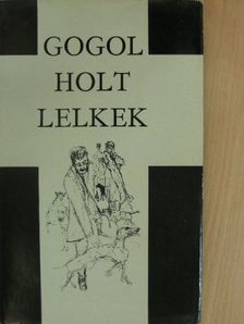 Nyikolaj Vasziljevics Gogol - Holt lelkek [antikvár]