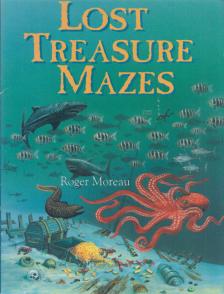 Roger Moreau - Lost Treasure Mazes [antikvár]