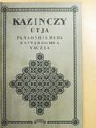 Kazinczy útja Pannonhalmára, Esztergomba, Váczra [antikvár]