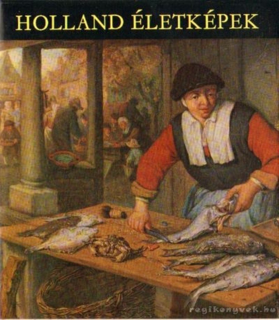 MOJZER MIKLÓS - Holland életképek [antikvár]