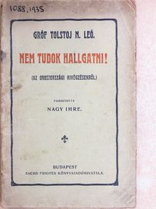 Gróf Tolstoj N. Leó - Nem tudok hallgatni! [antikvár]
