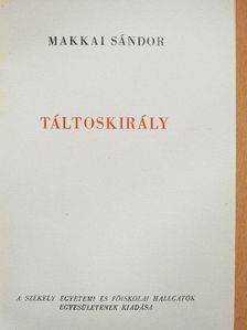 Makkai Sándor - Táltoskirály [antikvár]