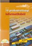 Bíró Zsolt - 10 próbaérettségi informatikából - emelt szint - írásbeli (CD-vel) - Emelt szint - Írásbeli [antikvár]