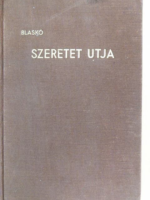 Blaskó Mária - Szeretet utja [antikvár]