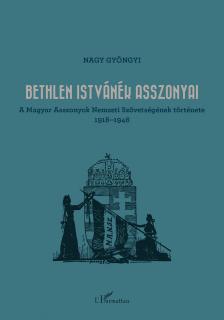 Nagy Gyöngyi - Bethlen Istvánék asszonyai