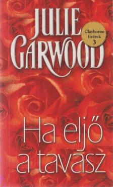 Julie Garwood - Ha eljő a tavasz [antikvár]