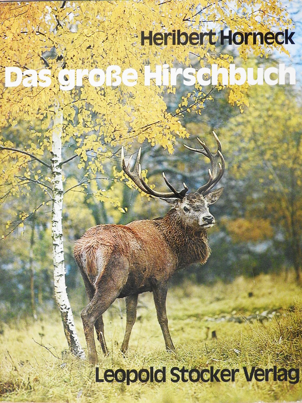 Heribert Horneck - Das große Hirschbuch (dedikált példány) [antikvár]