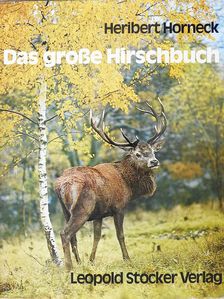 Heribert Horneck - Das große Hirschbuch (dedikált példány) [antikvár]