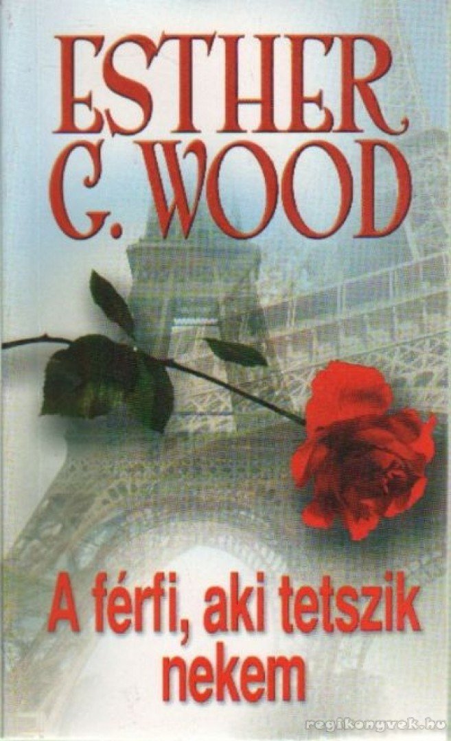Esther G. Wood - A férfi, aki tetszik nekem [antikvár]
