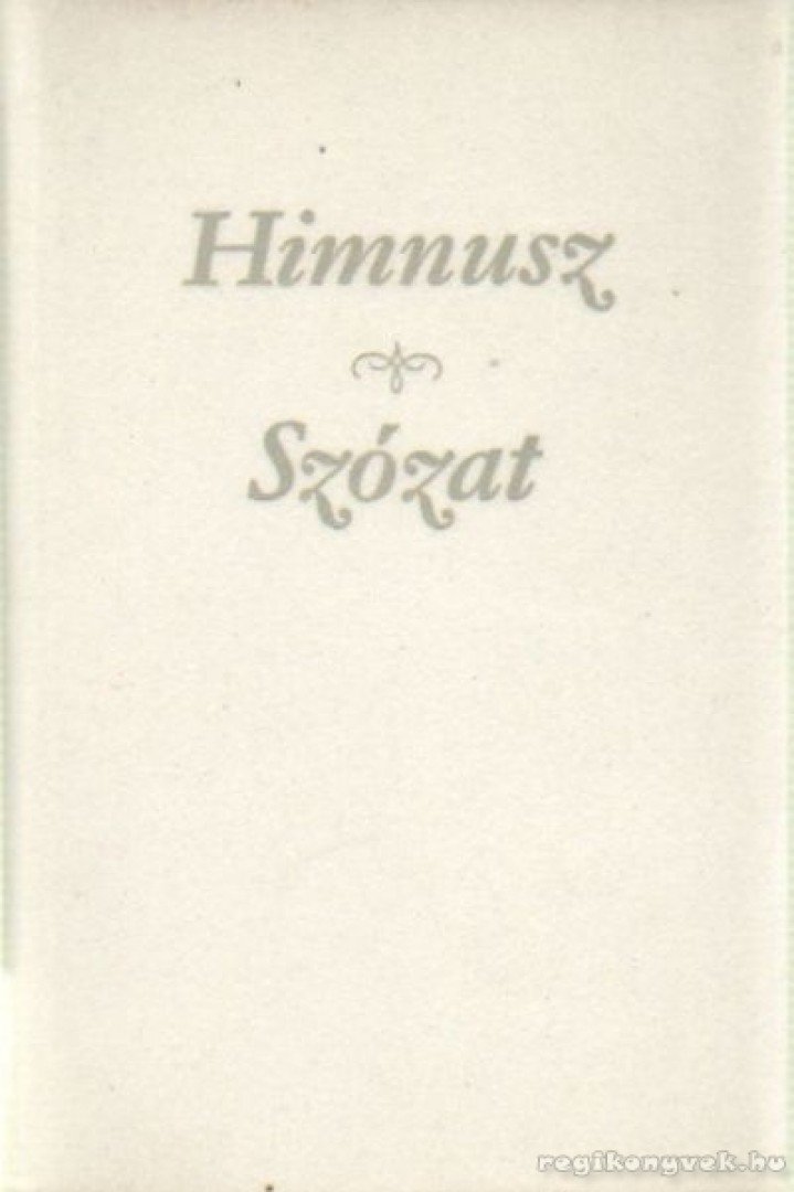 Kölcsey Ferenc, Vörösmarty Mihály - Himnusz - Szózat [antikvár]