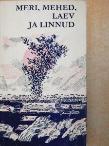 Meri, Mehed, Laev ja Linnud [antikvár]