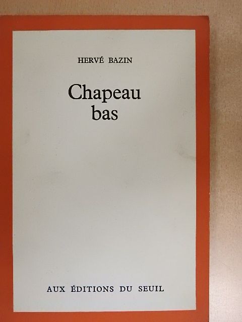 Hervé Bazin - Chapeau bas [antikvár]