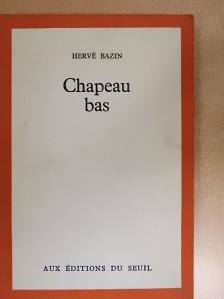 Hervé Bazin - Chapeau bas [antikvár]