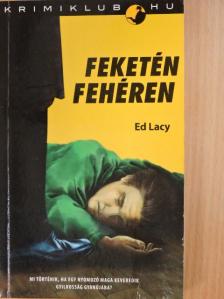 Ed Lacy - Feketén fehéren [antikvár]