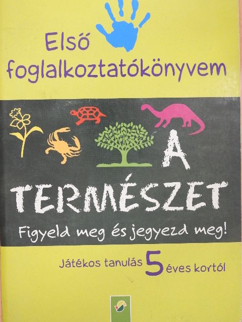Első foglalkoztatókönyvem: A természet [antikvár]
