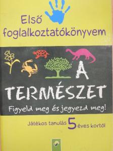 Első foglalkoztatókönyvem: A természet [antikvár]