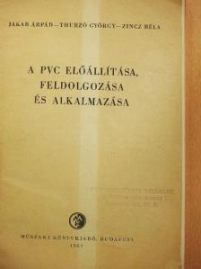 Jakab Árpád - A PVC előállítása, feldolgozása és alkalmazása [antikvár]