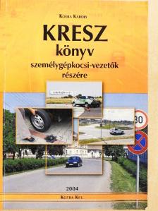 Kotra Károly - Kresz könyv személygépkocsi-vezetők részére [antikvár]