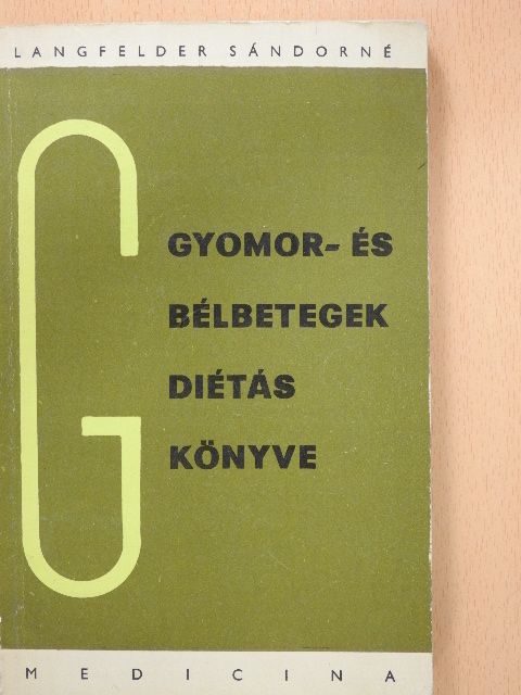 Langfelder Sándorné - Gyomor- és bélbetegek diétáskönyve [antikvár]