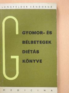 Langfelder Sándorné - Gyomor- és bélbetegek diétáskönyve [antikvár]