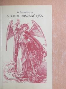 B. Élthes Eszter - A pokol országútján [antikvár]