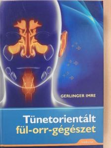Gerlinger Imre - Tünetorientált fül-orr-gégészet [antikvár]