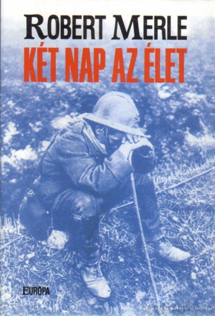 Robert MERLE - Két nap az élet [antikvár]