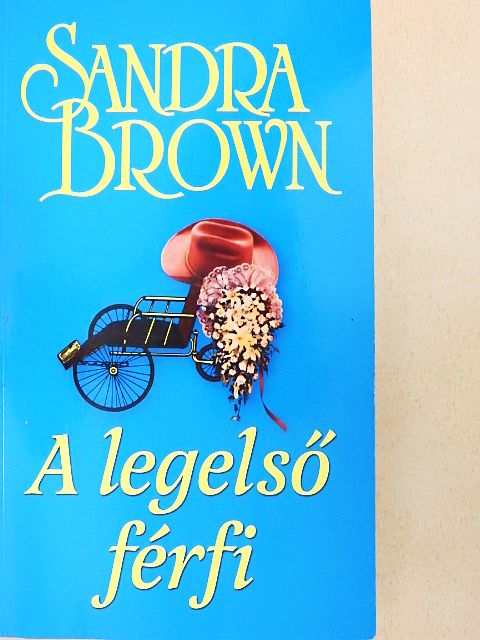 Sandra Brown - A legelső férfi [antikvár]