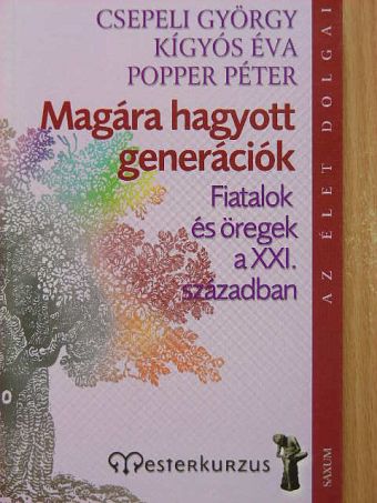 Csepeli György - Magára hagyott generációk [antikvár]