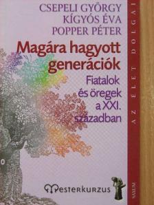 Csepeli György - Magára hagyott generációk [antikvár]