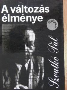 Szvatkó Pál - A változás élménye [antikvár]