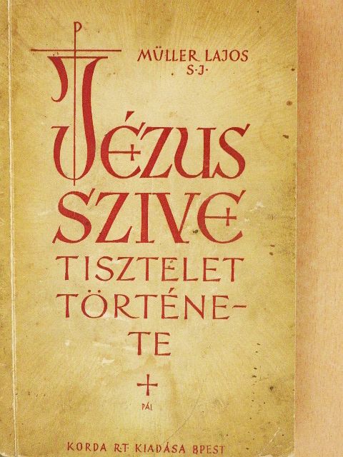 P. Müller Lajos - A Jézus szive-tisztelet története [antikvár]